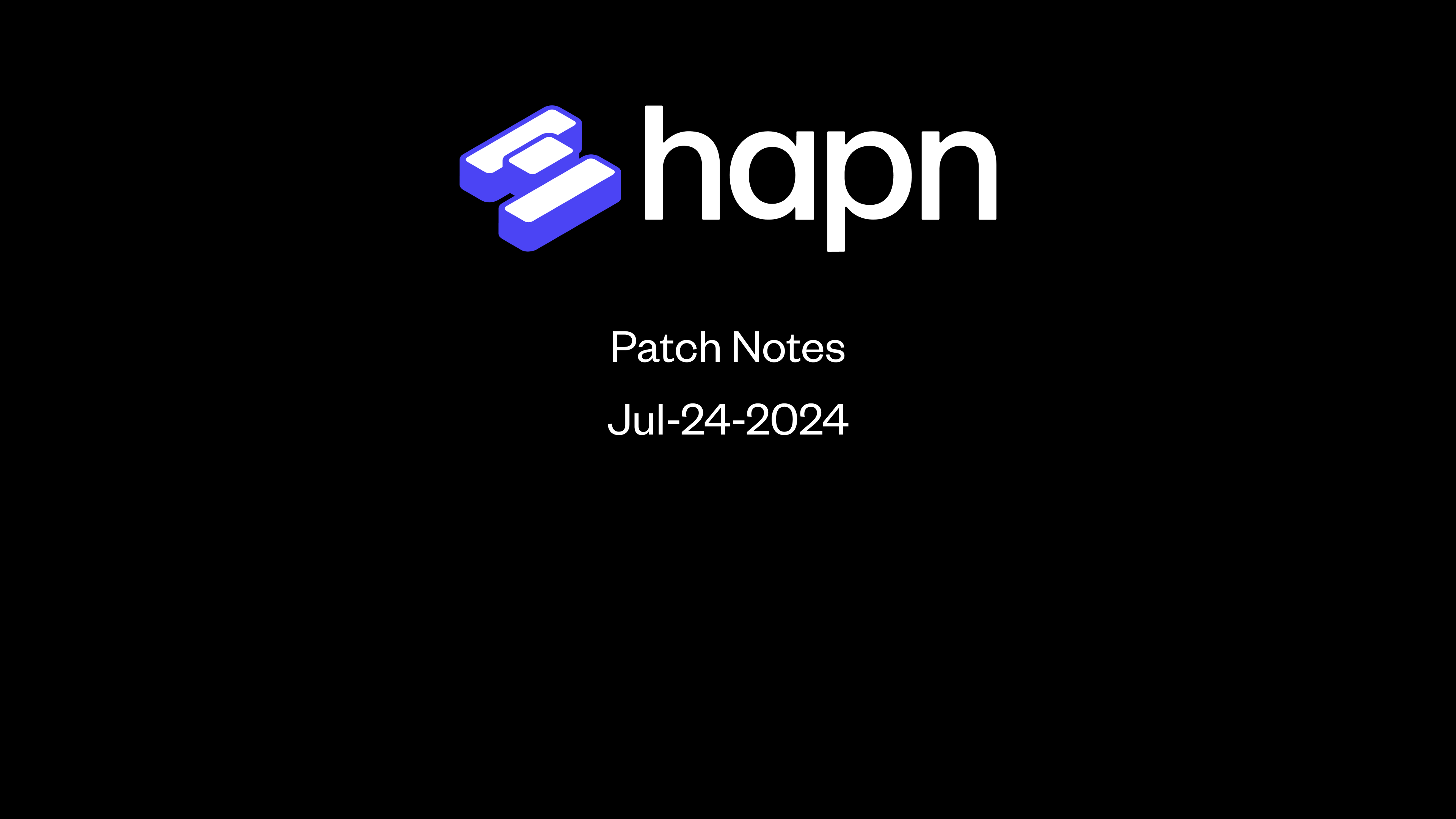 Hapn Patch Notes _ Jul 25 2024 _ Mobile App Version 7.31.1